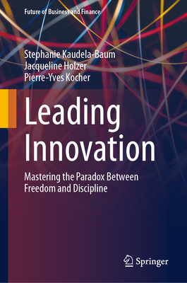 Leading Innovation: Mastering the Paradox Between Freedom and Discipline-cover