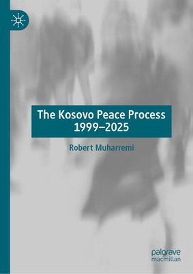 The Kosovo Peace Process 1999-2025-cover