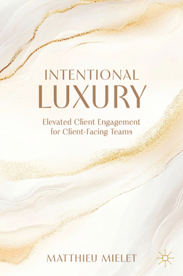 Intentional Luxury: Elevated Client Engagement for Client-Facing Teams-cover