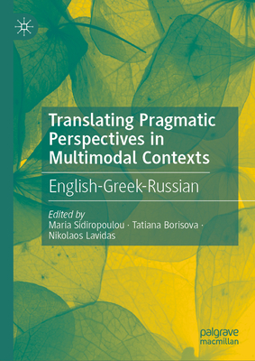 Translating Pragmatic Perspectives in Multimodal Contexts: English-Greek-Russian-cover