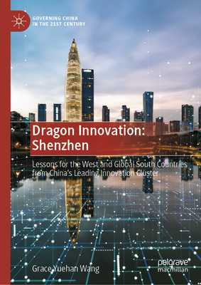 Dragon Innovation: Shenzhen: Lessons for the West and Global South Countries from China's Leading Innovation Cluster-cover