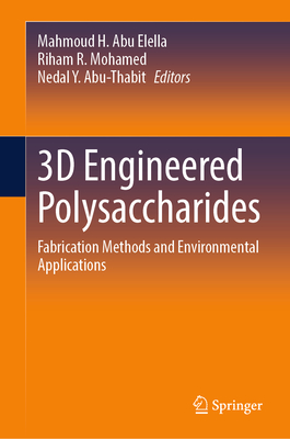3D Engineered Polysaccharides: Fabrication Methods and Environmental Applications-cover