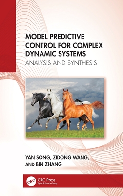 Model Predictive Control for Complex Dynamic Systems: Analysis and Synthesis-cover