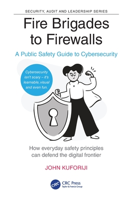Fire Brigades to Firewalls: A Public Safety Guide to Cybersecurity-cover