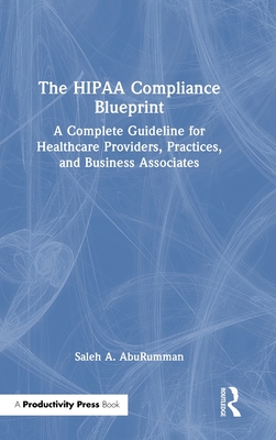 The HIPAA Compliance Blueprint: A Complete Guideline for Healthcare Providers, Practices, and Business Associates-cover