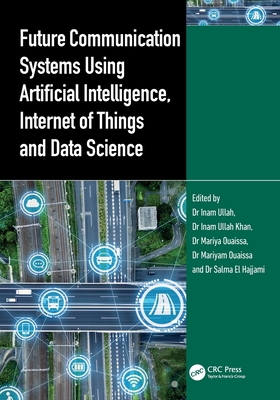 Future Communication Systems Using Artificial Intelligence, Internet of Things and Data Science-cover