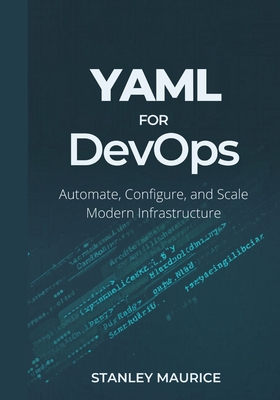 YAML for DevOps: Automate, Configure, and Scale Modern Infrastructure-cover