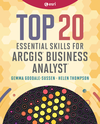 Top 20 Essential Skills for ArcGIS Business Analyst-cover