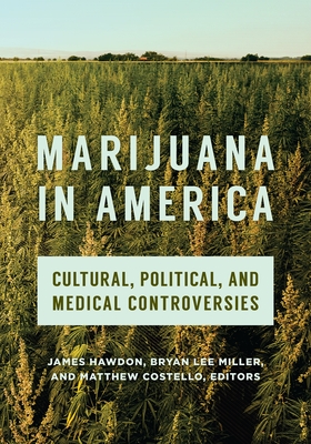 Marijuana in America: Cultural, Political, and Medical Controversies-cover