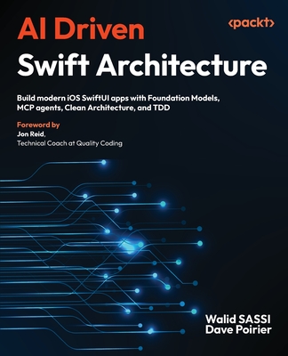 AI Driven Swift Architecture: Build modern iOS SwiftUI apps with Foundation Models, MCP agents, Clean Architecture, and TDD-cover