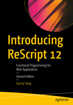 Introducing Rescript 12: Functional Programming for Web Applications-cover