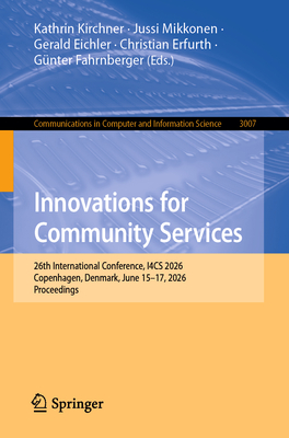 Innovations for Community Services: 26th International Conference, I4cs 2026, Copenhagen, Denmark, June 15-17, 2026, Proceedings-cover