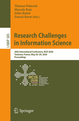 Research Challenges in Information Science: 20th International Conference, Rcis 2026, Toulouse, France, May 26-29, 2026, Proceedings-cover