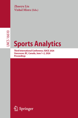 Sports Analytics: Third International Conference, Isace 2026, Vancouver, Bc, Canada, June 1-2, 2026, Proceedings-cover
