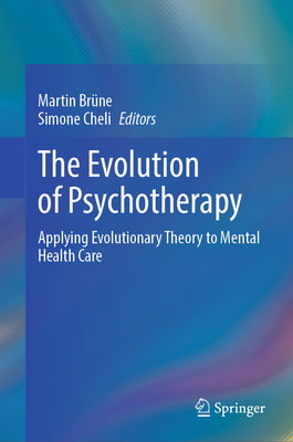 The Evolution of Psychotherapy: Applying Evolutionary Theory to Mental Health Care-cover