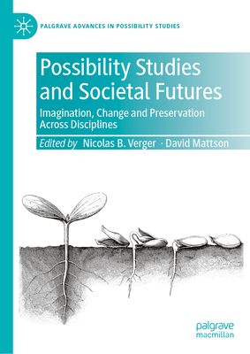 Possibility Studies and Societal Futures: Imagination, Change and Preservation Across Disciplines-cover