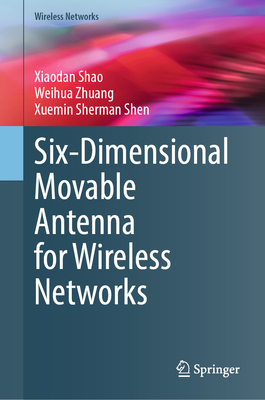 Six-Dimensional Movable Antenna for Wireless Networks-cover