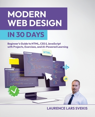 Modern Web Design in 30 Days: Beginner's Guide to HTML, CSS & JavaScript with Projects, Exercises, and AI-Powered Learning-cover