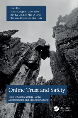 Online Trust and Safety: Tools to Combat Online Harms, Misinformation and Malicious Content-cover