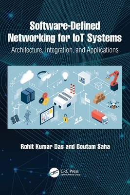 Software-Defined Networking for IoT Systems: Architecture, Integration, and Applications-cover