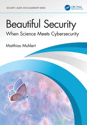 Beautiful Security: When Science Meets Cybersecurity-cover
