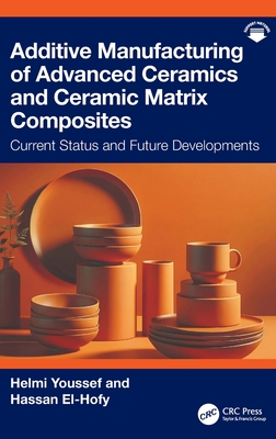 Additive Manufacturing of Advanced Ceramics and Ceramic Matrix Composites: Current Status and Future Developments-cover