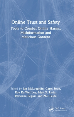Online Trust and Safety: Tools to Combat Online Harms, Misinformation and Malicious Content-cover