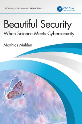 Beautiful Security: When Science Meets Cybersecurity-cover