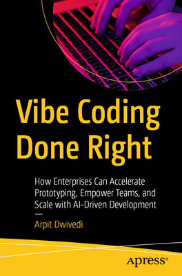 Vibe Coding Done Right: How Enterprises Can Accelerate Prototyping, Empower Teams, and Scale with Ai-Driven Development-cover