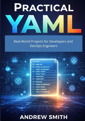 Practical YAML: Real-World Projects for Developers and DevOps Engineers-cover