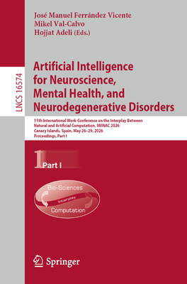 Artificial Intelligence for Neuroscience, Mental Health, and Neurodegenerative Disorders: 11th International Work-Conference on the Interplay Between-cover