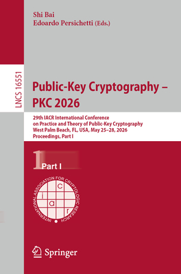 Public-Key Cryptography - Pkc 2026: 29th Iacr International Conference on Practice and Theory of Public-Key Cryptography, West Palm Beach, Fl, Usa, Ma-cover