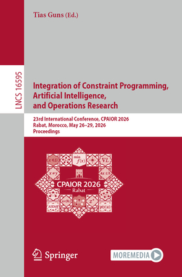 Integration of Constraint Programming, Artificial Intelligence, and Operations Research: 23rd International Conference, Cpaior 2026, Rabat, Morocco, M-cover