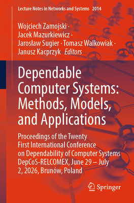 Dependable Computer Systems: Methods, Models, and Applications: Proceedings of the Twenty First International Conference on Dependability of Computer-cover