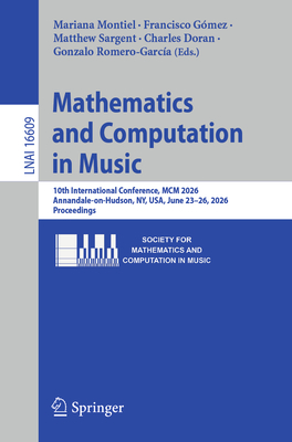 Mathematics and Computation in Music: 10th International Conference, MCM 2026, Annandale-On-Hudson, Ny, Usa, June 23-26, 2026, Proceedings-cover