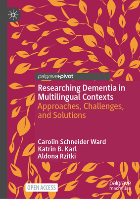 Researching Dementia in Multilingual Contexts: Approaches, Challenges, and Solutions-cover