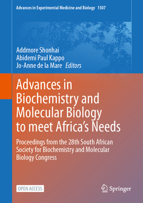 Advances in Biochemistry and Molecular Biology to Meet Africa´s Needs: Proceedings from the 28th South African Society for Biochemistry and Molecular-cover