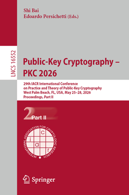 Public-Key Cryptography - Pkc 2026: 29th Iacr International Conference on Practice and Theory of Public-Key Cryptography, West Palm Beach, Fl, Usa, Ma-cover