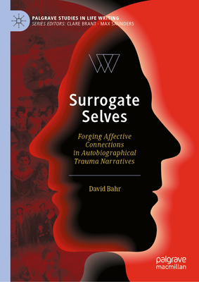 Surrogate Selves: Forging Affective Connections in Autobiographical Trauma Narratives-cover