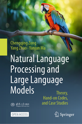 Natural Language Processing and Large Language Models: Theory, Hand-On Codes, and Case Studies-cover