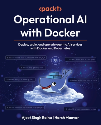 Operational AI with Docker: Deploy, scale, and operate agentic AI services with Docker and Kubernetes-cover