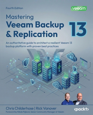 Mastering Veeam Backup & Replication - Fourth Edition: An authoritative guide to architect a resilient Veeam 13 backup platform with proven best pract-cover