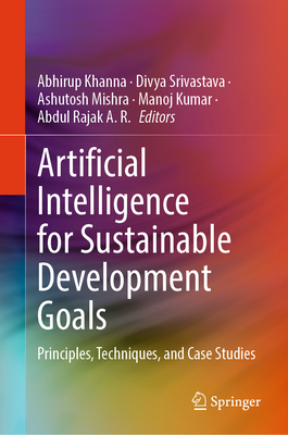 Artificial Intelligence for Sustainable Development Goals: Principles, Techniques, and Case Studies-cover