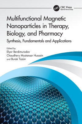 Multifunctional Magnetic Nanoparticles in Therapy, Biology, and Pharmacy: Synthesis, Fundamentals and Applications-cover