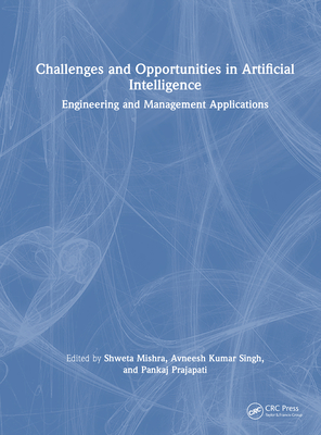 Challenges and Opportunities in Artificial Intelligence: Engineering and Management Applications-cover