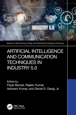 Artificial Intelligence and Communication Techniques in Industry 5.0-cover