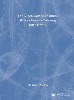 The Video Games Textbook: History - Business - Technology-cover