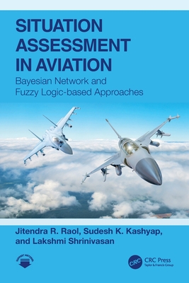 Situation Assessment in Aviation: Bayesian Network and Fuzzy Logic-based Approaches-cover