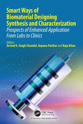 Smart Ways of Biomaterial Designing Synthesis and Characterization: Prospects of Enhanced Application From Labs to Clinics-cover