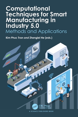 Computational Techniques for Smart Manufacturing in Industry 5.0: Methods and Applications-cover